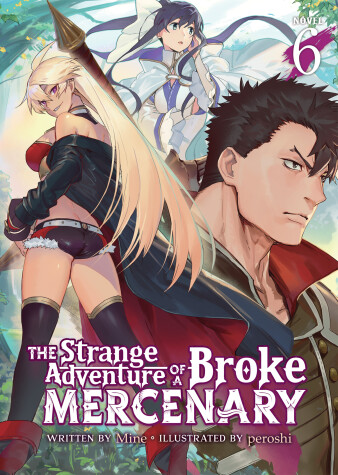 Cover of The Strange Adventure of a Broke Mercenary (Light Novel) Vol. 6