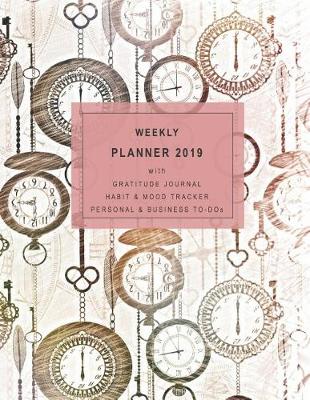 Book cover for Weekly Planner 2019 with Gratitude Journal, Habit & Mood Tracker, Personal & Business To-DOS