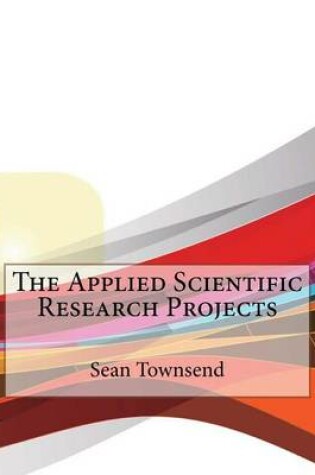 Cover of The Applied Scientific Research Projects