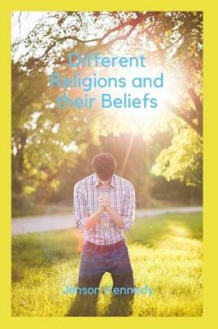 Cover of Different Religions and their Beliefs