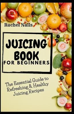 Book cover for Juicing Book for Beginners