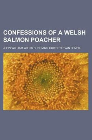 Cover of Confessions of a Welsh Salmon Poacher