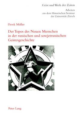 Cover of Der Topos Des Neuen Menschen in Der Russischen Und Sowjetrussischen Geistesgeschichte