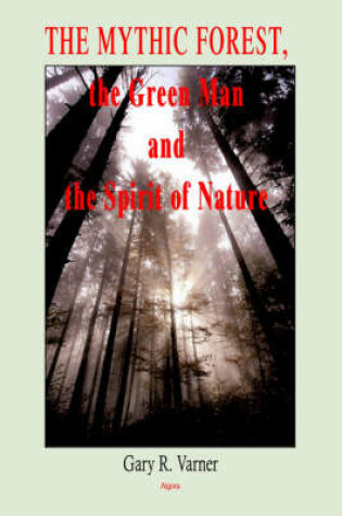 Cover of The Mythic Forest, the Green Man and the Spirit of Nature