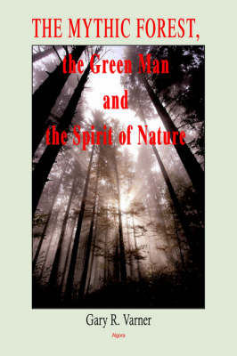 Book cover for The Mythic Forest, the Green Man and the Spirit of Nature