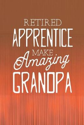 Book cover for Retired Apprentice Make Amazing Grandpa