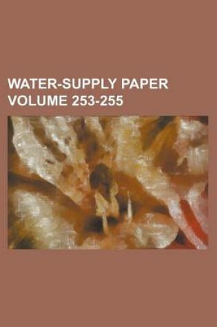 Cover of Water-Supply Paper Volume 253-255