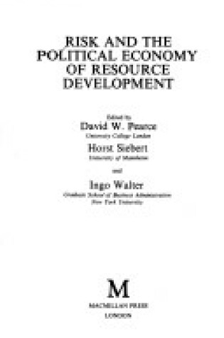 Cover of Risk and the Political Economy of Resource Development