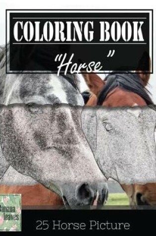Cover of Horse Sketch Gray Scale Photo Adult Coloring Book, Mind Relaxation Stress Relief