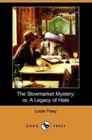 Cover of The Stowmarket Mystery; Or, a Legacy of Hate (Dodo Press)