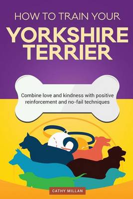 Book cover for How to Train Your Yorkshire Terrier (Dog Training Collection)