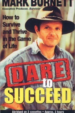 Cover of Dare to Succeed / Abridged How to Survive and Thrive in the Game of Lif