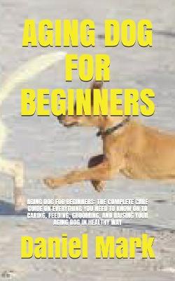 Book cover for Aging Dog for Beginners