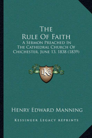 Cover of The Rule of Faith the Rule of Faith