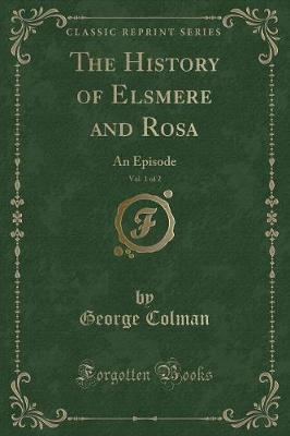 Book cover for The History of Elsmere and Rosa, Vol. 1 of 2