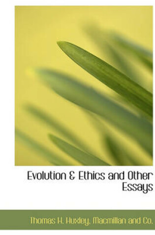 Cover of Evolution & Ethics and Other Essays