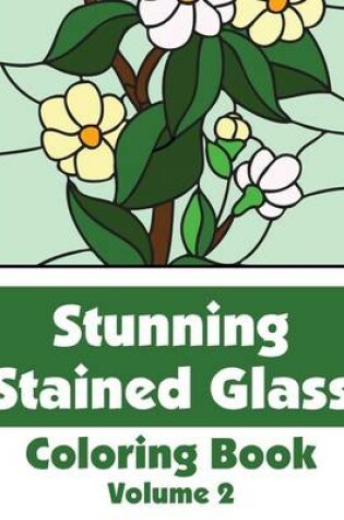 Cover of Stunning Stained Glass Coloring Book (Volume 2)