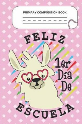 Cover of Primary Composition Book - Feliz 1er día de escuela