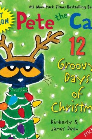 Cover of Pete the Cat's 12 Groovy Days of Christmas Gift Edition