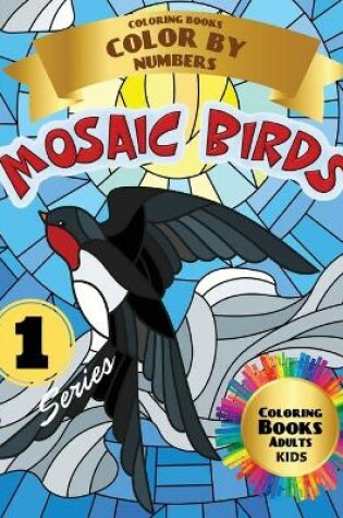Cover of Mosaic Birds Coloring Books Color by Numbers