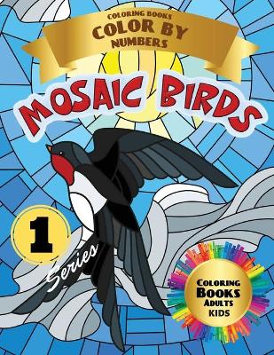 Book cover for Mosaic Birds Coloring Books Color by Numbers