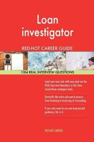 Cover of Loan Investigator Red-Hot Career Guide; 1184 Real Interview Questions