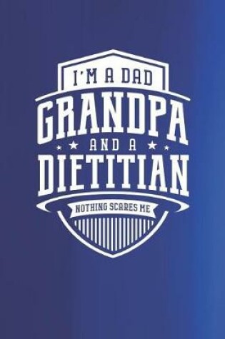 Cover of I'm A Dad Grandpa & A Dietitian Nothing Scares Me