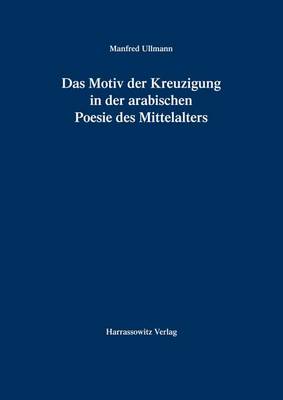 Book cover for Das Motiv Der Kreuzigung in Der Arabischen Poesie Des Mittelalters