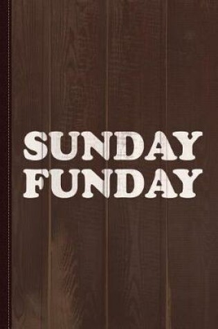 Cover of Sunday Funday Journal Notebook