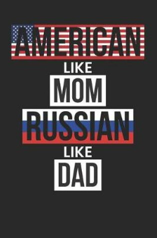 Cover of American Like Mom Russian Like Dad