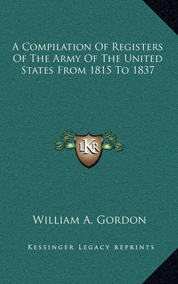 Cover of A Compilation of Registers of the Army of the United States from 1815 to 1837