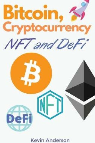 Cover of Bitcoin, Cryptocurrency, NFT and DeFi