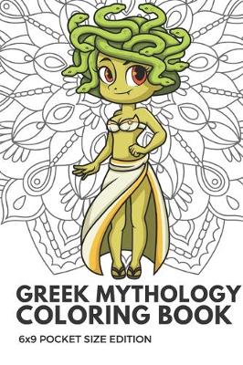 Book cover for Greek Mythology Coloring Book 6x9 Pocket Size Edition