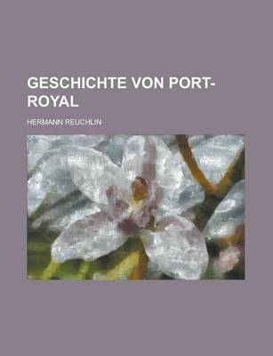 Book cover for Geschichte Von Port-Royal