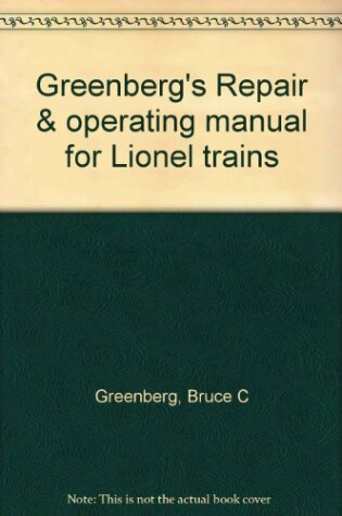 Cover of Greenberg's Repair & Operating Manual for Lionel Trains