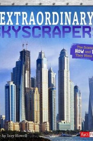 Cover of Extraordinary Skyscrapers: the Science of How and Why They Were Built (Exceptional Engineering)