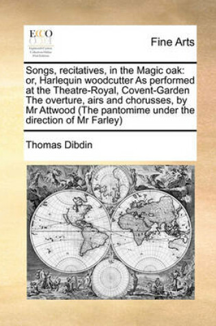 Cover of Songs, recitatives, in the Magic oak