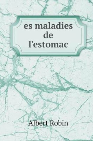 Cover of es maladies de l'estomac