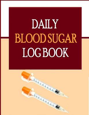 Book cover for Daily Blood Sugar Log Book