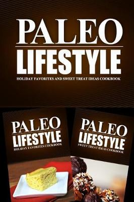 Book cover for Paleo Lifestyle - Holiday Favorites and Sweet Treat Ideas Cookbook