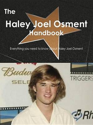 Book cover for The Haley Joel Osment Handbook - Everything You Need to Know about Haley Joel Osment