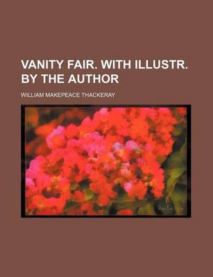 Book cover for Vanity Fair. with Illustr. by the Author