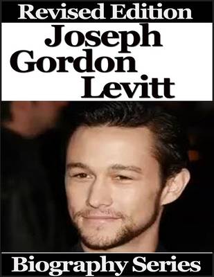 Book cover for Joseph Gordon Levitt - Biography Series