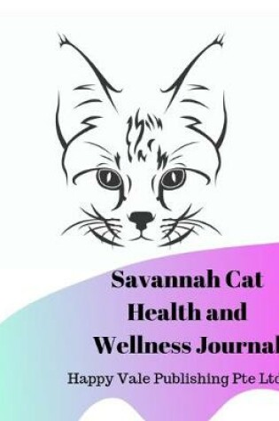 Cover of Savannah Cat Health and Wellness Journal