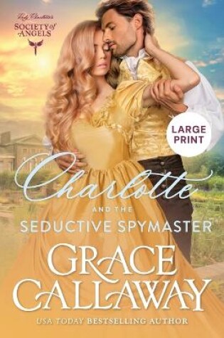 Cover of Charlotte and the Seductive Spymaster (Large Print)