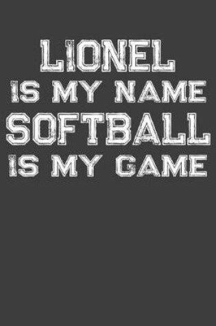 Cover of Lionel Is My Name Softball Is My Game