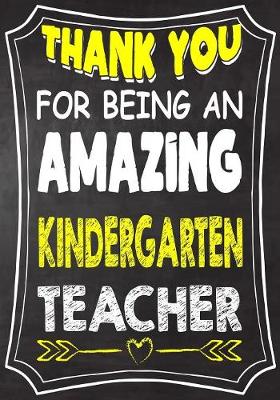 Book cover for Thank You For Being An Amazing kindergarten Teacher