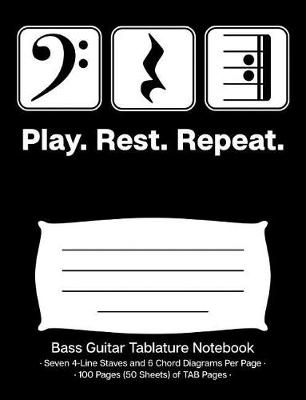 Book cover for Play Rest Repeat Bass Guitar Tablature Notebook