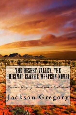 Cover of The Desert Valley, the Original Classic Western Novel
