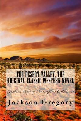 Book cover for The Desert Valley, the Original Classic Western Novel